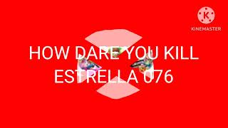 How Dare You Kill Estrella 076