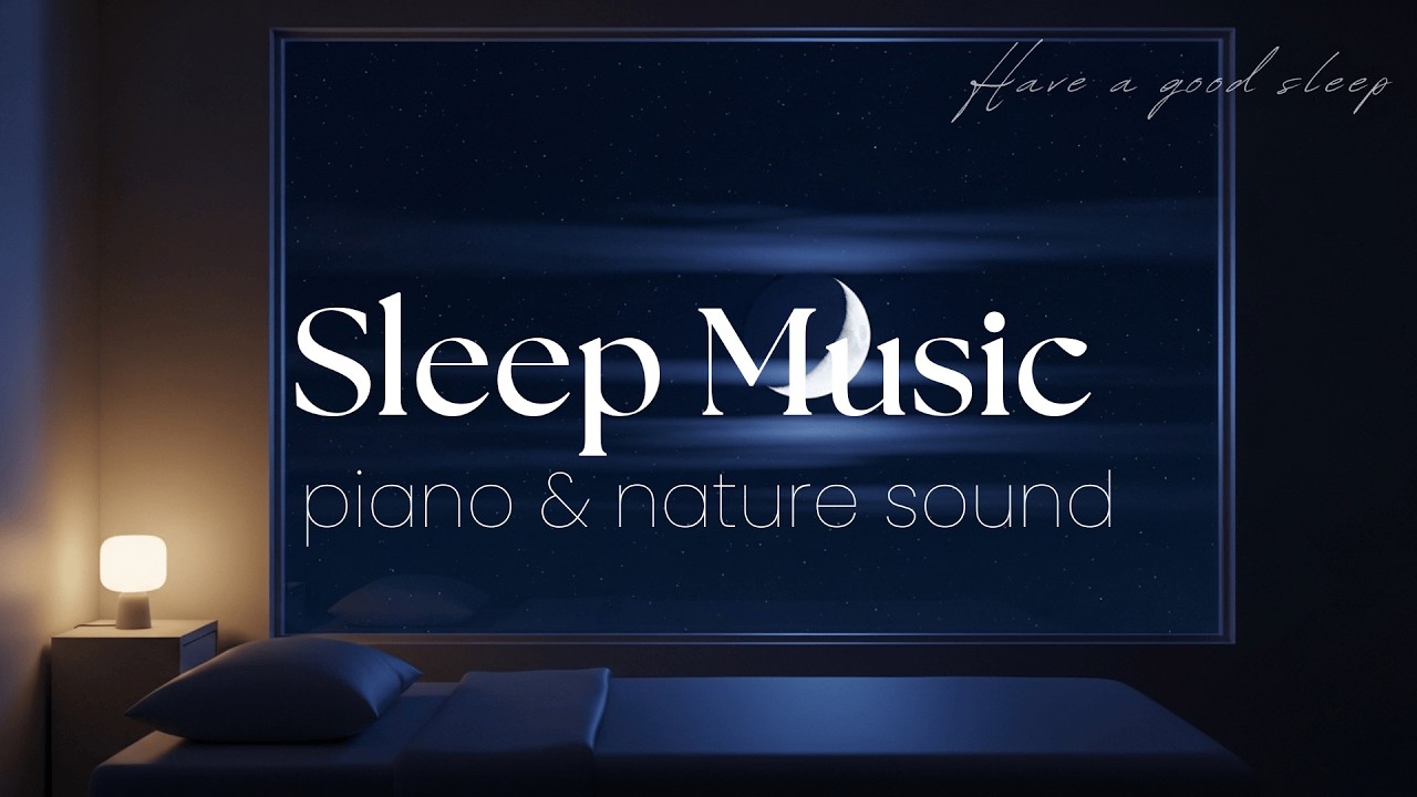 Calm Sleep Music for Nighttime Overstimulation – 10 Hours (Piano with Nature sound)