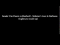 Sander Van Doorn vs Hardwell - Molotov's Love Is Darkness (Lightwave mash-up)