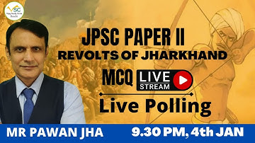 JPSC PT POLLING SERIES - 2 - PAPER-II: REVOLTS OF JHARKHAND - BY PAWAN JHA