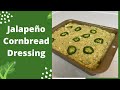 Jalapeño Cornbread Dressing #jalapeño #cornbread #dressing #thanksgiving