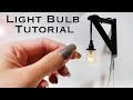 Miniature Light Bulb Tutorial