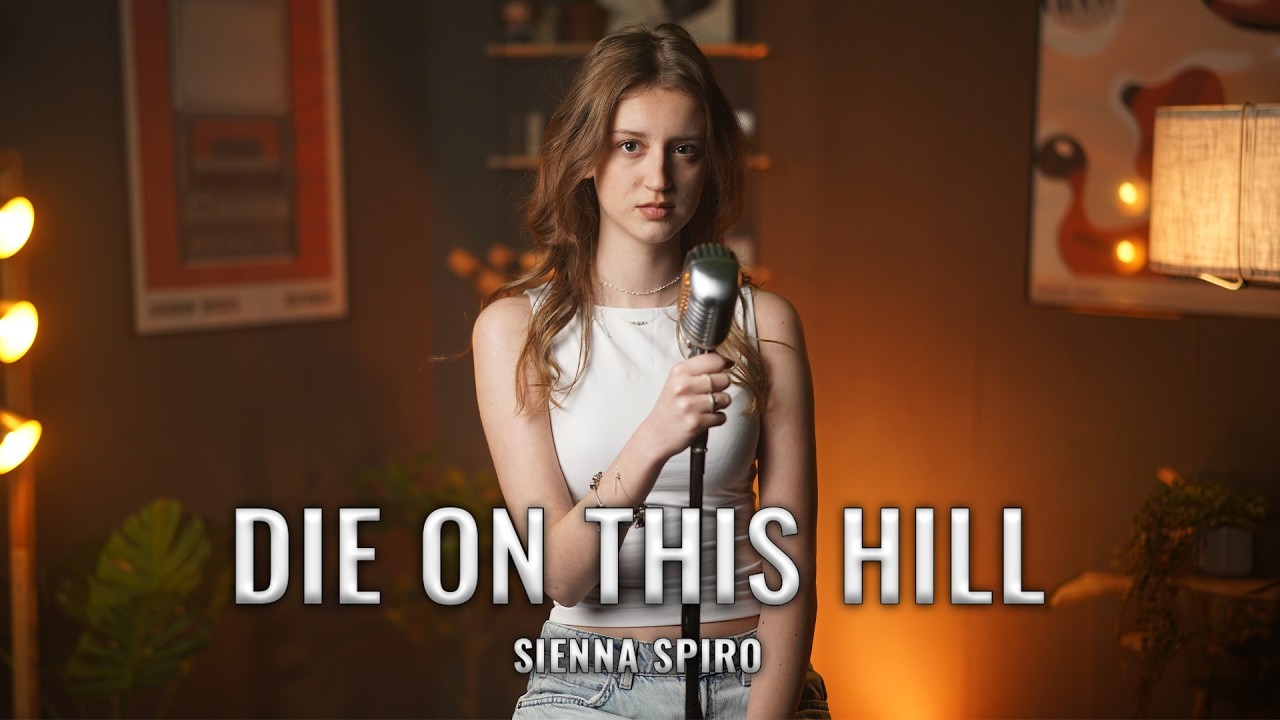 Die On This Hill - Sienna Spiro (by Sofy)