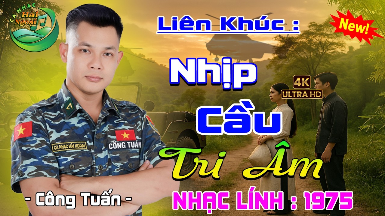 LK Nhịp Cầu Tri Âm➤CA NHẠC TRỮ TÌNH HẢI NGOẠI👉BOLERO CÔNG TUẤN➤NHẠC VÀNG XƯA HAY NHẤT VƯỢT THỜI GIAN