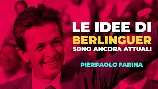 LE IDEE DI #BERLINGUER SONO ANCORA ATTUALI - Pierpaolo Farina