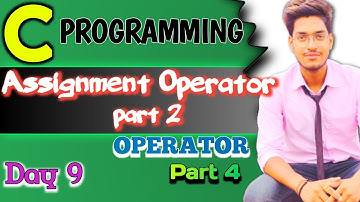 C Programming 09 | Assignment Operator in C programming | PART 2