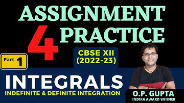 Integrals Class 12 | Part 1 - Indefinite Integration, Definite Integration | JEE Maths by O.P. GUPTA