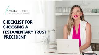 The Ultimate Checklist for Choosing a Testamentary Trust Precedent | The Art of Estate Planning