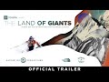 The land of giants official trailer