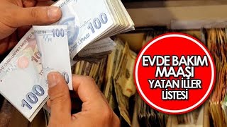 EVDE BAKIM MAAŞI YATAN İLLER listesi: Zamlı evde bakım maaşı ne zaman yatacak? Evde bakım aylığı so