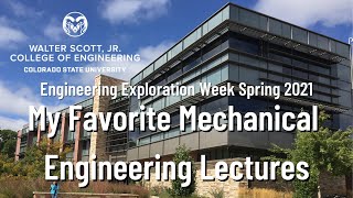 CSU EEW Spring 2021 - My Favorite Lecture, Mechanical Engineering