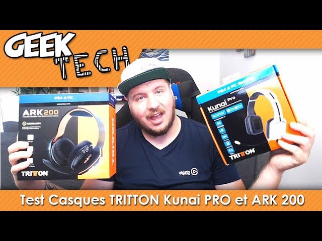 Geek Tech - Test des casques Tritton Kunai Pro et ARK 200 