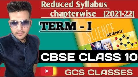 CBSE 2021-22 Reduced Syllabus science Class 10 Term 1/New syllabus class 10 Science/GCSCLASSES