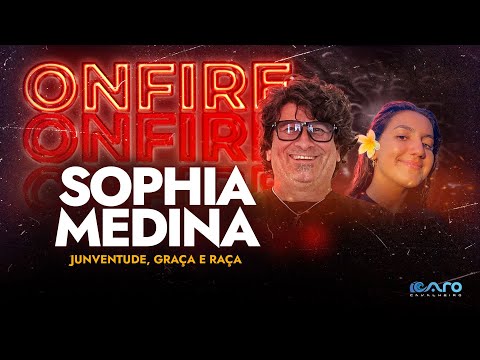 ON FIRE - SOPHIA MEDINA