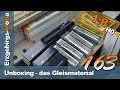 Folge 163 - Unboxing - das Gleismaterial / angepasster Gleisplan - DR 1/87 H0  - (Deutsch)