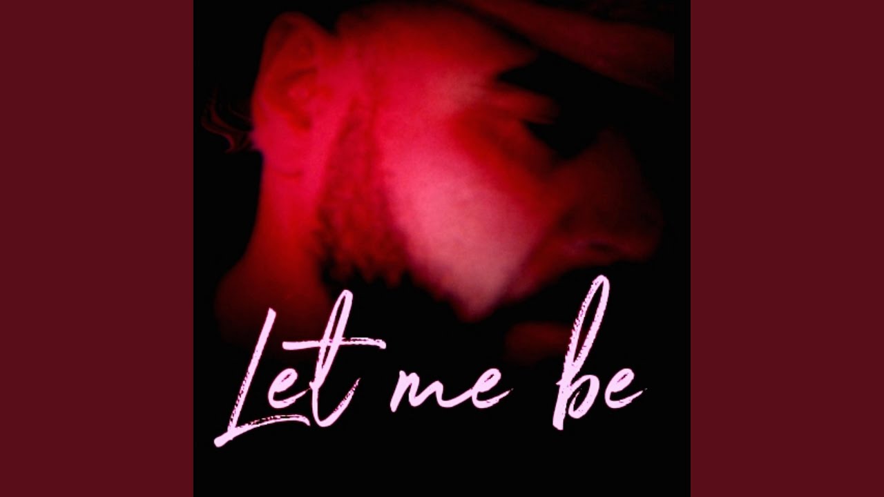 Let me.Be