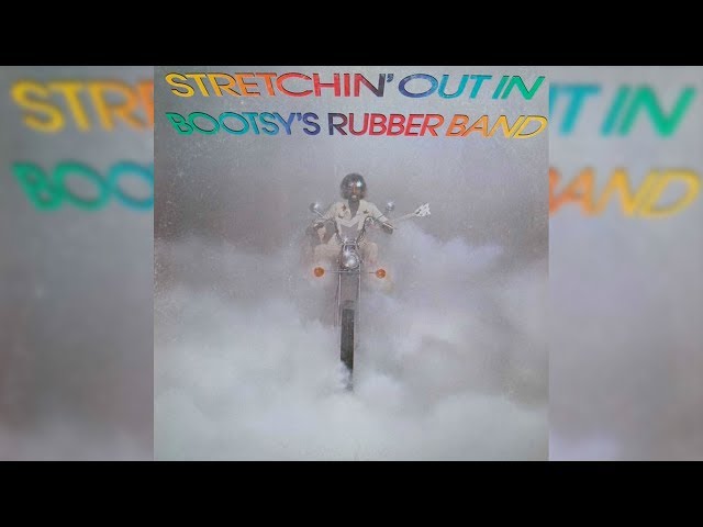 Bootsy Collins - Stretchin' Out