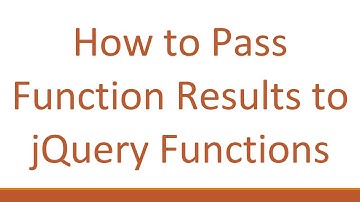How to Pass Function Results to jQuery Functions