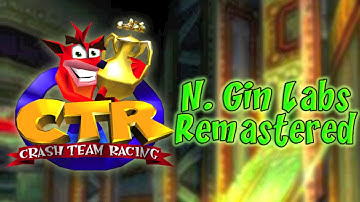 N. Gin Labs REMASTERED - CTR HD (Soundtrack by B13CW)