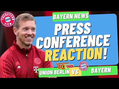 JULIAN NAGEISMANN PRESS CONFERENCE REACTION! Union Berlin Vs Bayern Munich