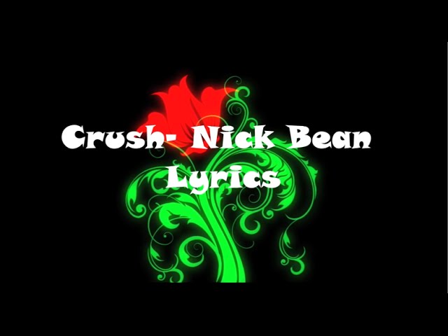 Crush-Nick Bean Lyrics class=