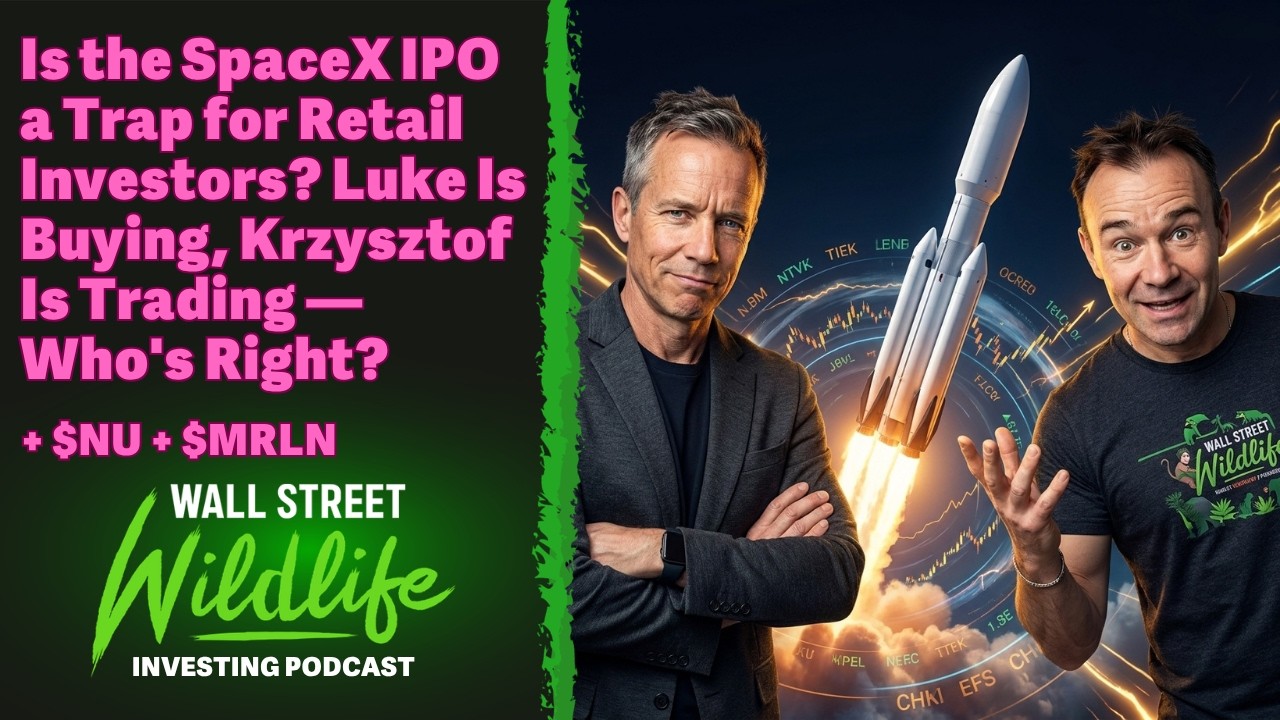 Is the SpaceX IPO a Trap for Retail Investors? + $NU + $MRLN (E136)
