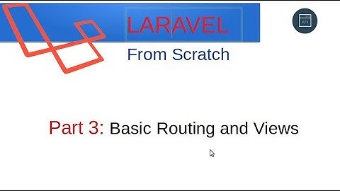 Laravel From Scratch [Part 3] - Basic Routing and Views