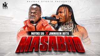 MAYIKU SAI  FT JIMINOGENI DOTTO - MASABHO -  AUDIO 