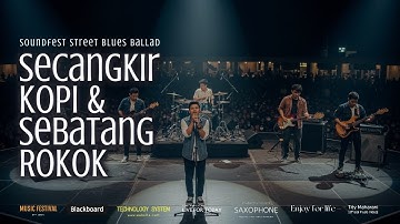 Secangkir Kopi dan Sebatang Rokok - Soundfest street blues ballad
