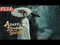 ENG DUB Azure Dragon Sword Costume Action Movie China Movie Channel ENGLISH ENG DUB Azure Dragon Sword Costume Action Movie China Movie Channel ENGLISH