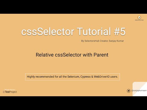 cssSelector Tutorial#5 : Learn to write relative cssSelector with Parent.