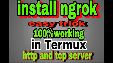 install ngrok server in Termux/tcp and http server