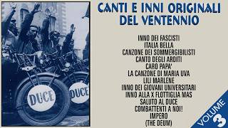Canti e Inni Originali del Ventennio - Volume 3 | Era Fascista (Musica Storica)