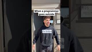 When a Programmer Goes Outside #shorts #coding