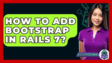 How To Add Bootstrap In Rails 7? - Next LVL Programming