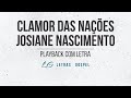 Clamor das Nações - Josiane Nascimento (Playback com Letra)