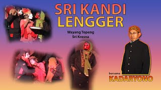 SRI KANDI LENGGER || KADARYONO || Sri Kresna || Part 1