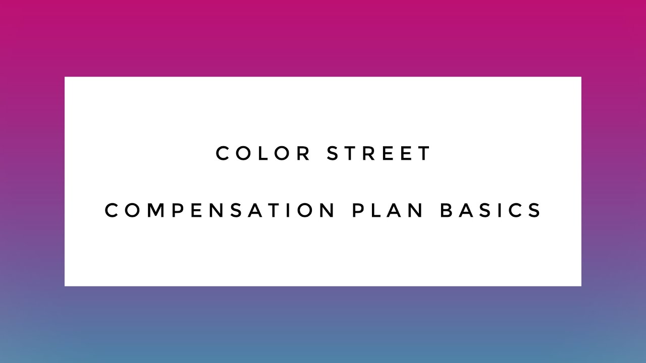 Color Street Compensation Plan Basics YouTube