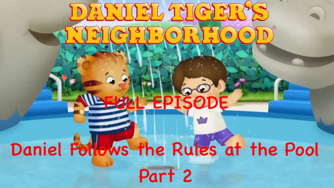 Daniel Tiger's Neighborhood Daniel Follows The Rules At The Pool Daniel Tiger’s Neighborhood FULL EPISODE: Daniel Follows the Rules at
