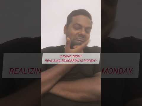 Sunday night Realizing Tomorrow is Monday 😁😁 corporate Mania Reality 💪 Fun fact