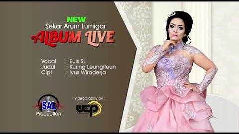 KURING LEUNGITEUN-EUIS SL "NEW SEKAR ARUM LUMIGAR ALBUM LIVE"