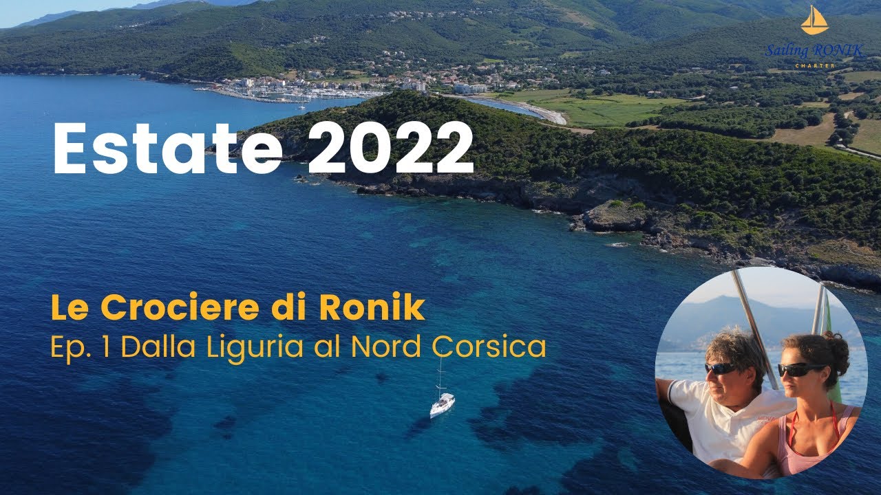 Ep. 1 Nord Corsica - La nostra Estate 2022 in Barca a Vela su Ronik