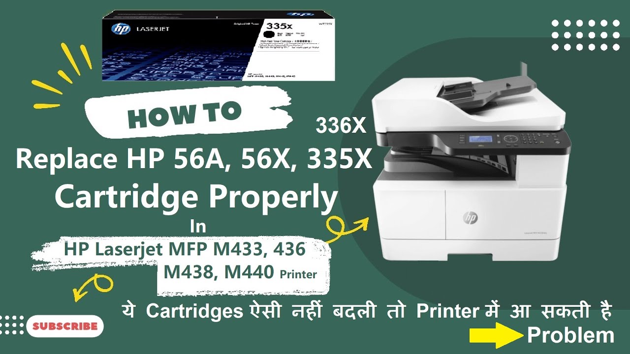 Replace 56A, 56x, 335x, 336x Cartridge in HP Printers.