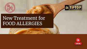 "Breaking News: Treatment for Food Allergies!"