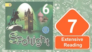 Spotlight 6. Модуль 7. Extensive Reading