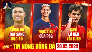 TIN NÓNG BÓNG ĐÁ 28/5: RONALDO TỎA SÁNG, PSG NHẮM SAO NEWCASTLE, GAVI LỠ HẸN EURO