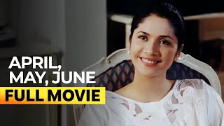 April, May, June FULL MOVIE (Digitally Restored) | Chinchin Gutierrez, Agot Isidro, Alma Concepcion