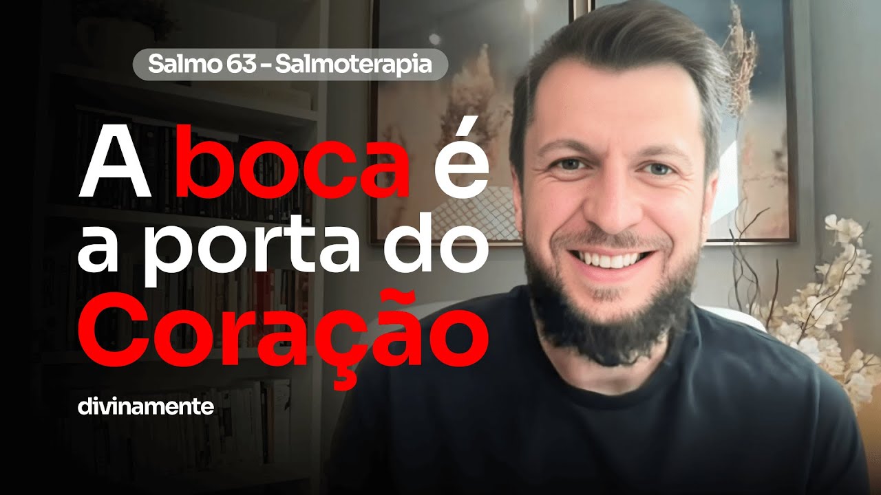 SALMO 63 - O que fazer quando o coração fica exausto (SALMOTERAPIA)