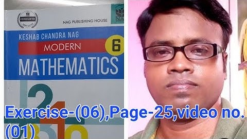 Modern Mathematics, (kesob chandra Nag,Class-vi,Exercise-(06),P-25,video no. (01),by Prasanta sir