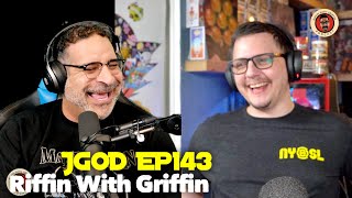 JGOD Riffin With Griffin: EP143